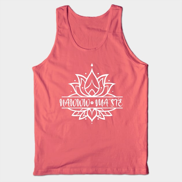 Funny yoga quotes Namaste white Lotus Tank Top by storyanswer